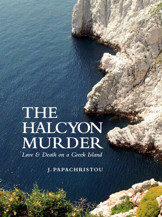 The Halcyon Murder: Love & Death on a Greek Island