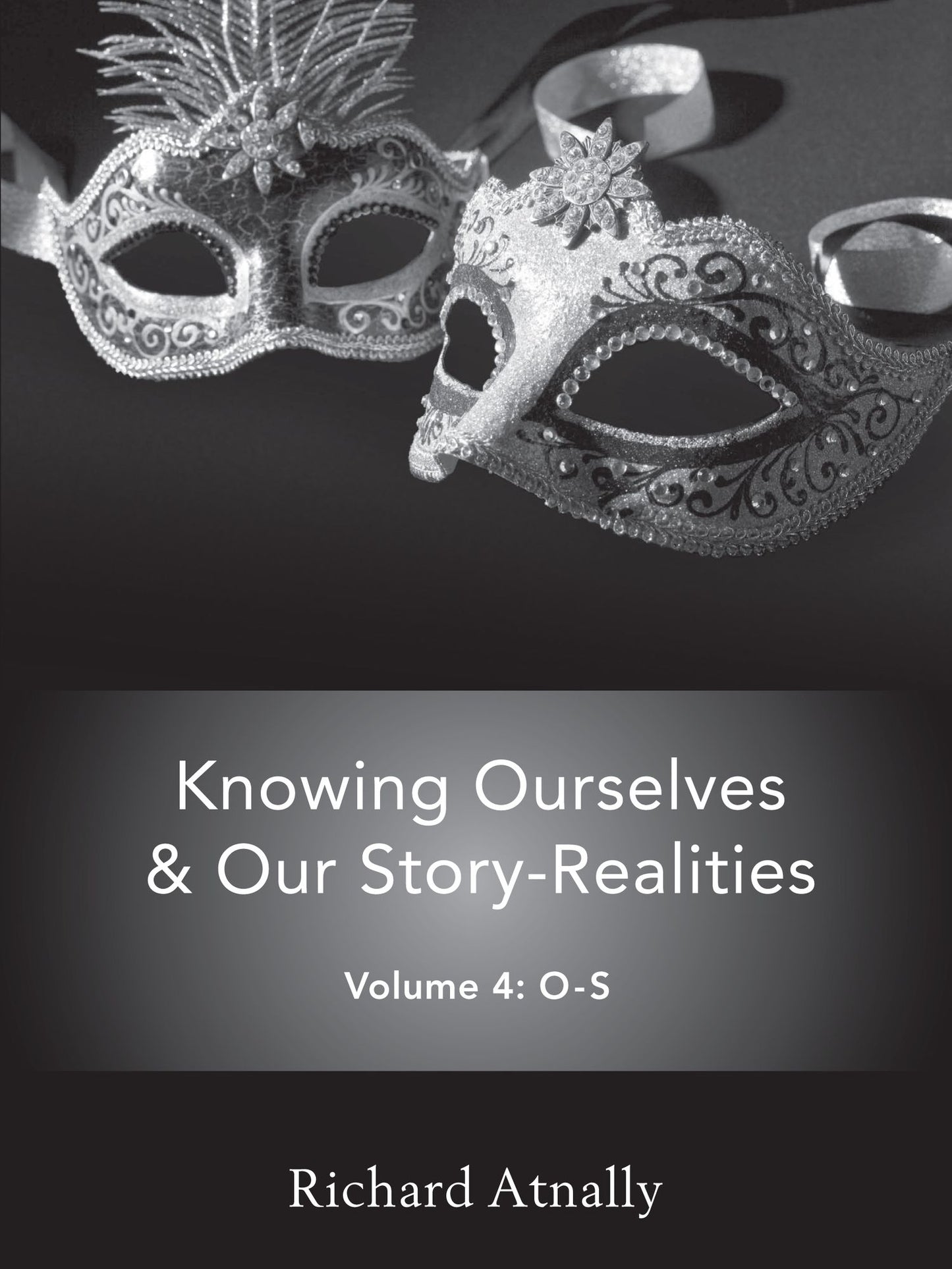 Knowing Ourselves & Our Story-Realities: Volume 4: O-S