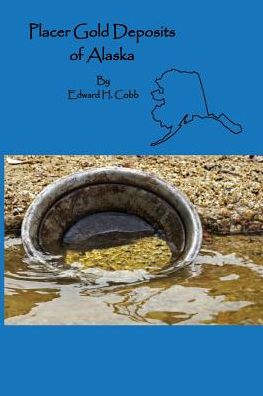 Placer Gold Deposits of Alaska
