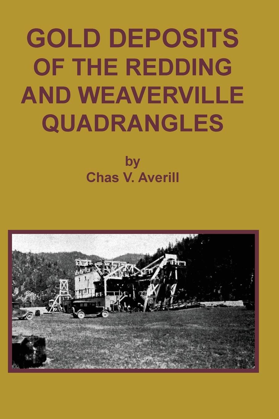 GOLD DEPOSITS OF THE REDDING AND WEAVERVILLE Quadrangles