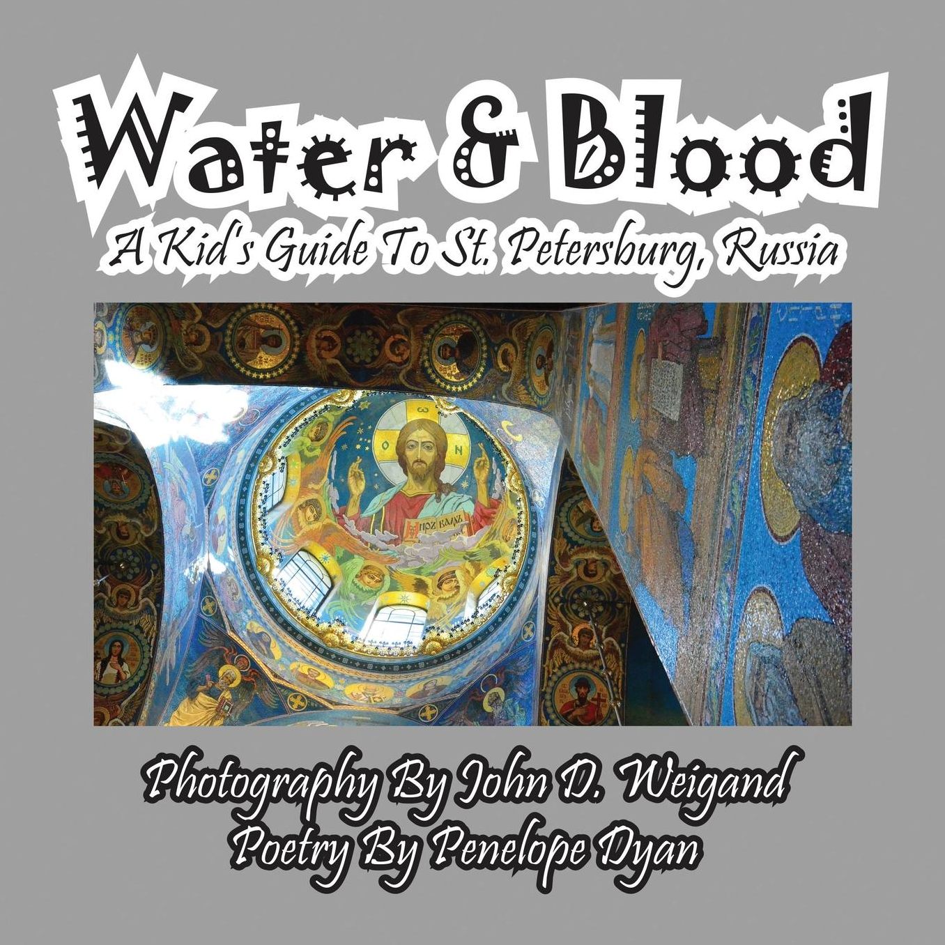 Water & Blood--A Kid's Guide To St. Petersburg, Russia