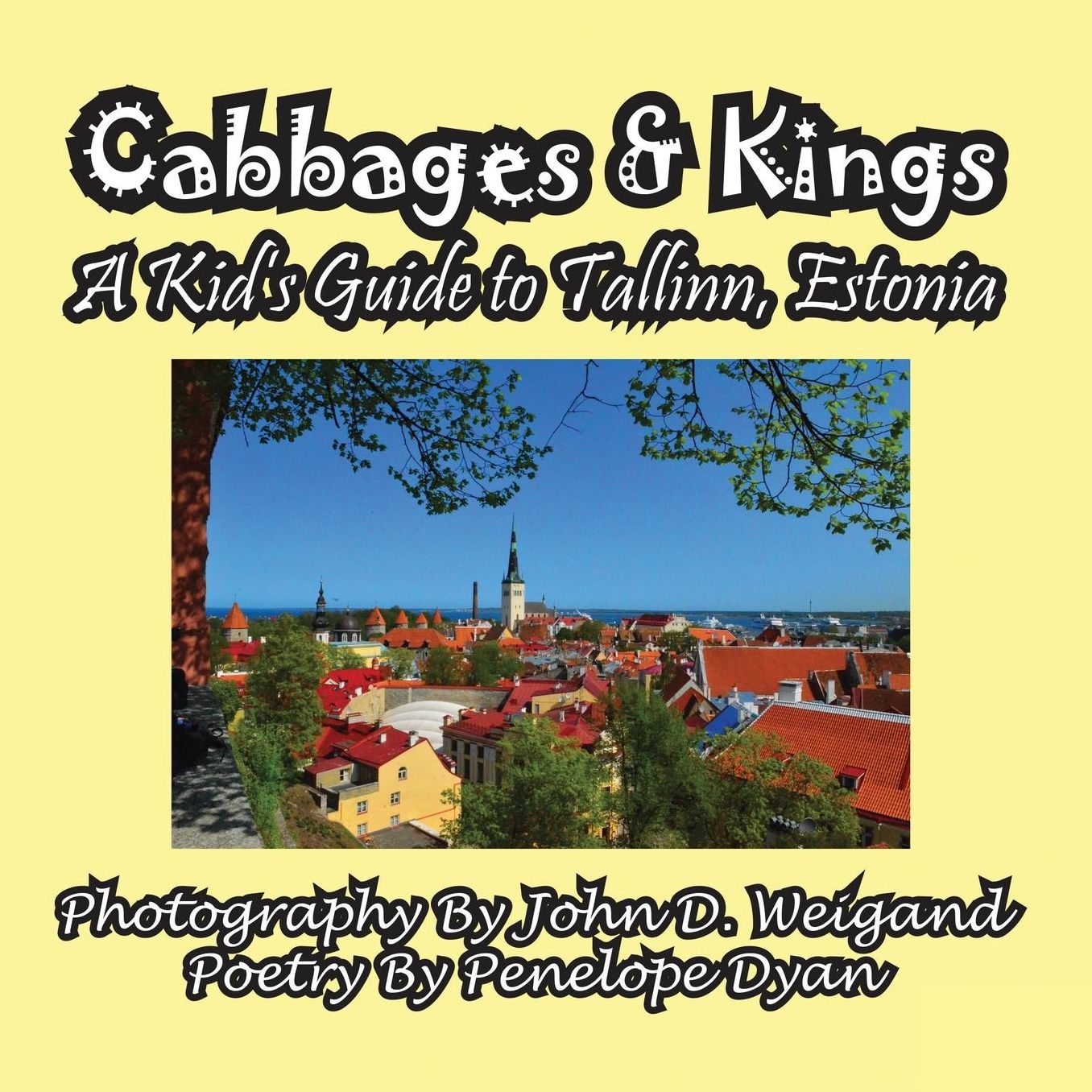 Cabbages & Kings--A Kid's Guide To Tallinn, Estonia