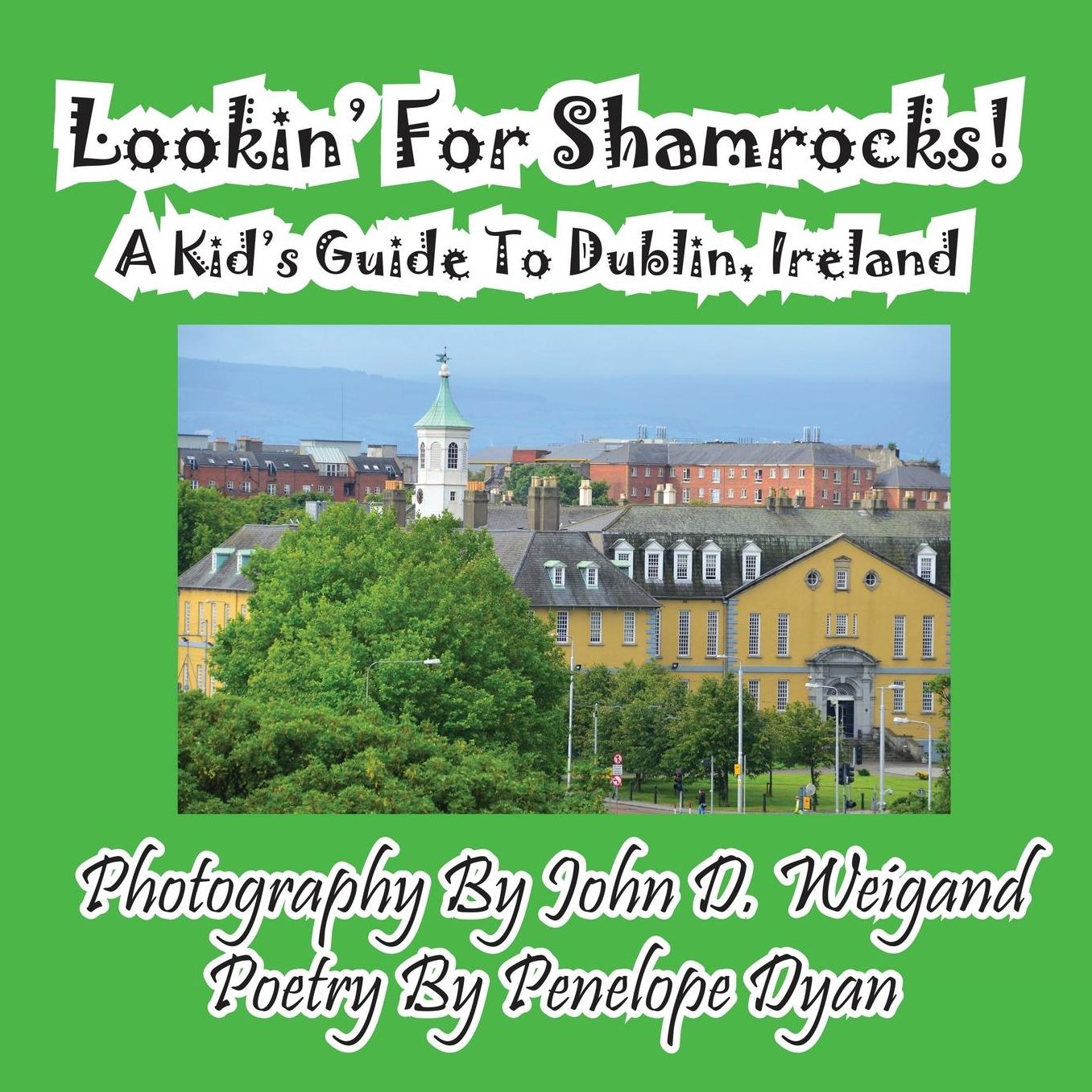 Lookin' For Shamrocks---A Kid's Guide To Dublin, Ireland