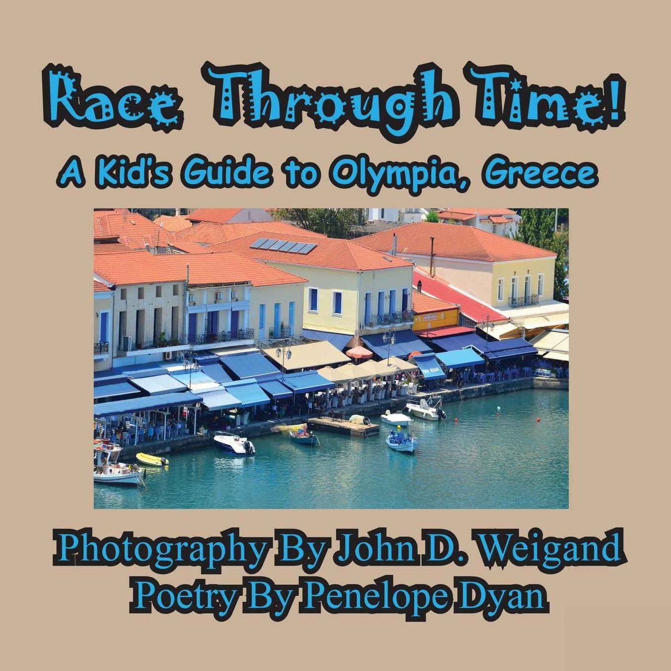 Race Through Time! Kid's Guide To Olympia, Greece