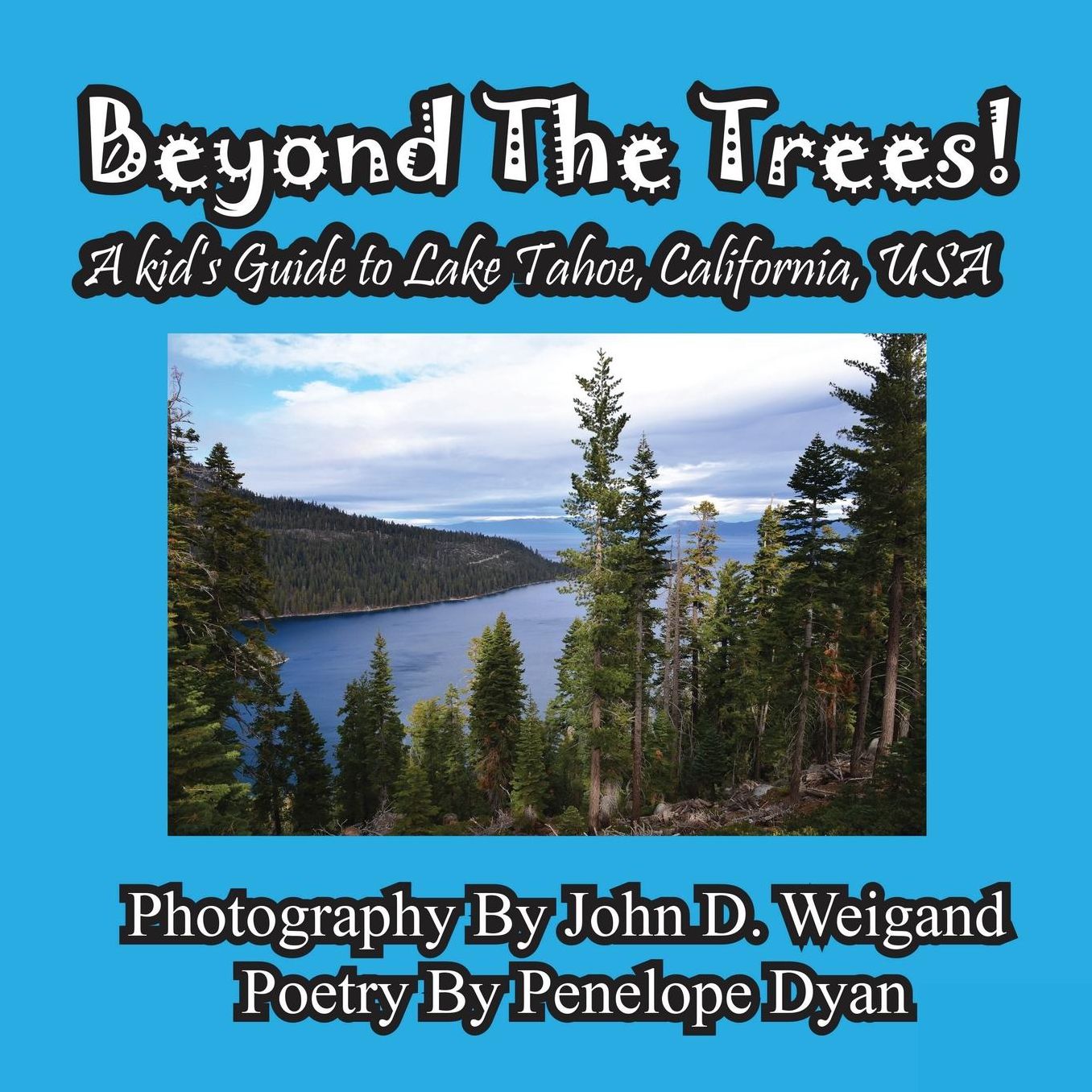 Beyond The Trees! A Kid's Guide To Lake Tahoe, Usa