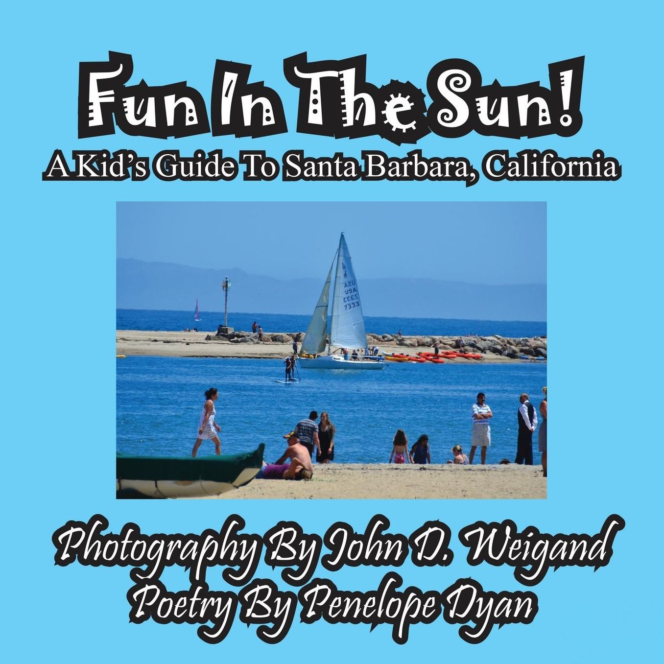 Fun In The Sun! A Kids' Guide To Santa Barbara, California