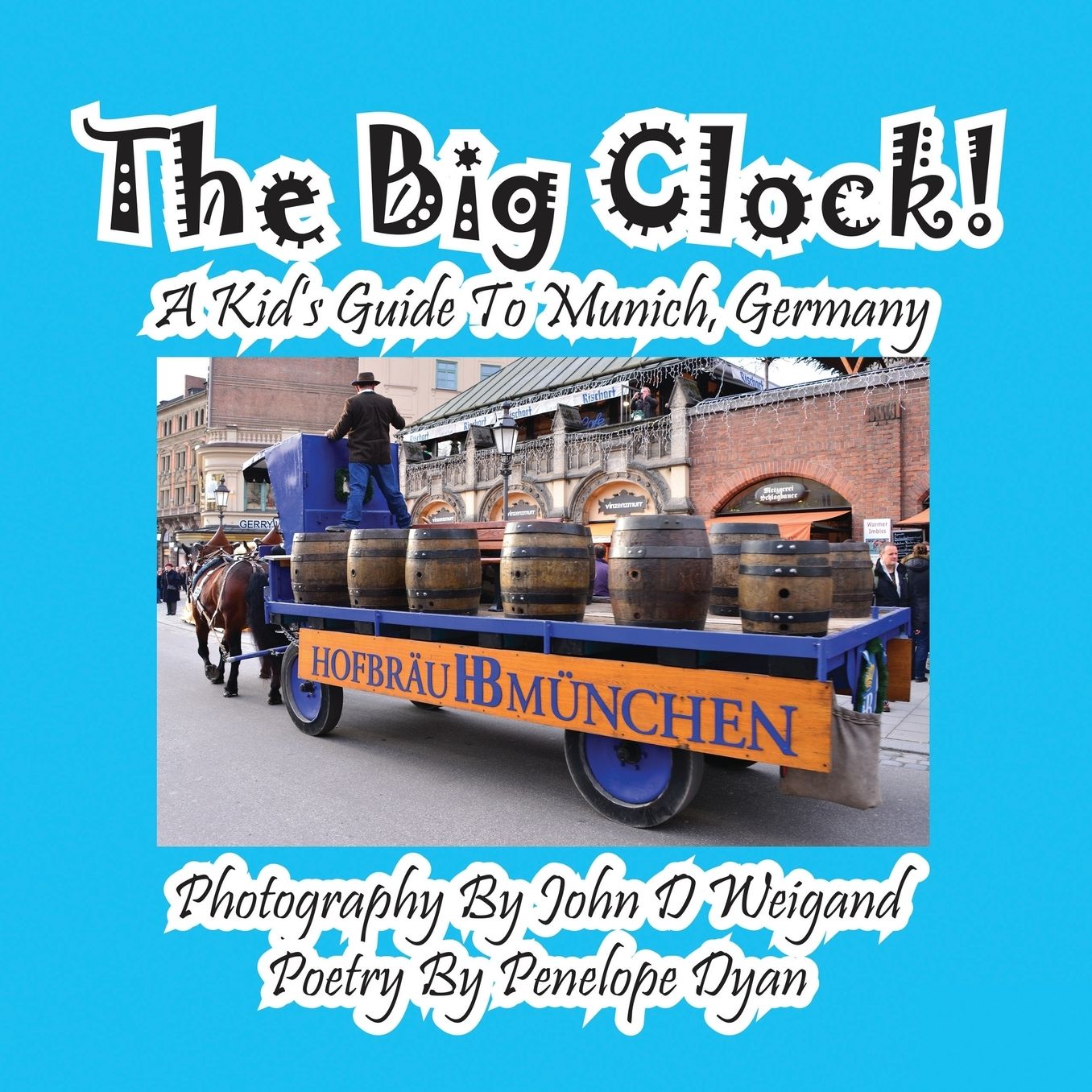 The Big Clock! A Kid's Guide To Munich, Germany