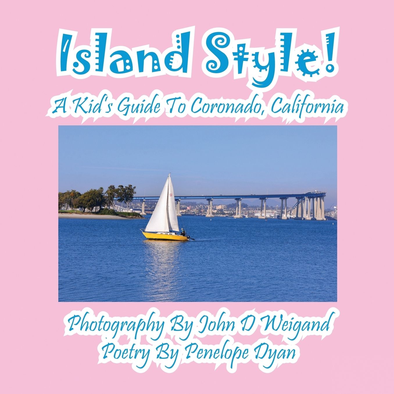 Island Style! A Kid's Guide To Coronado, California