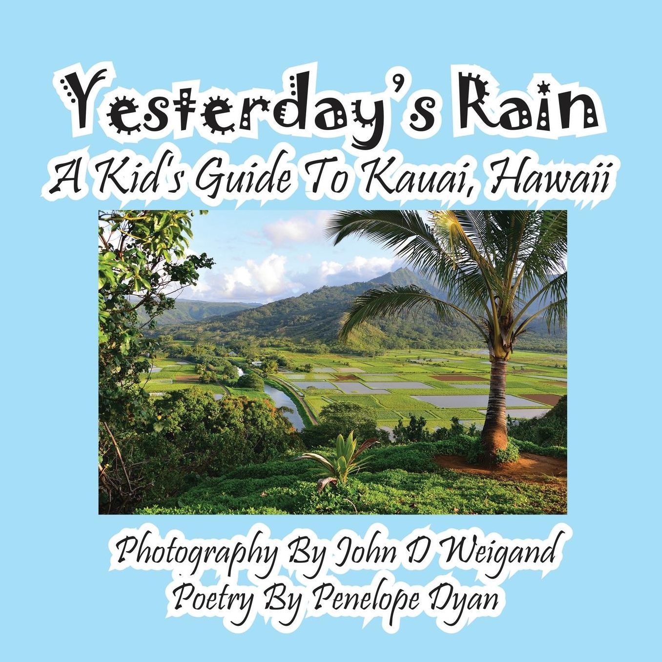 Yesterday's Rain --- A Kid's Guide To Kauai, Hawaii