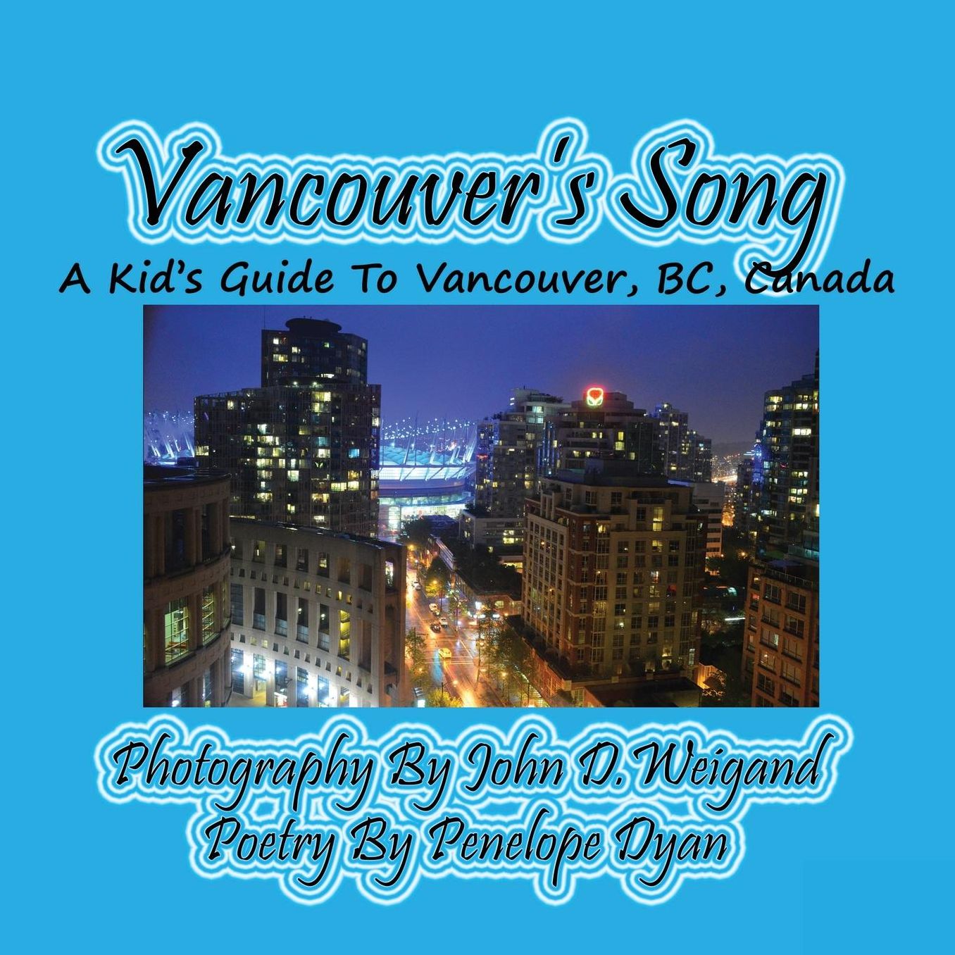 Vancouver's Song --- A Kid's Guide To Vancouver, BC, Canada