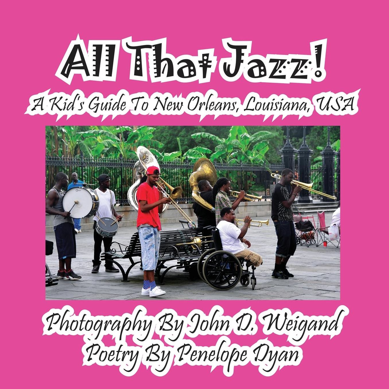 All That Jazz! A Kid's Guide To New Orleans, Louisiana, USA