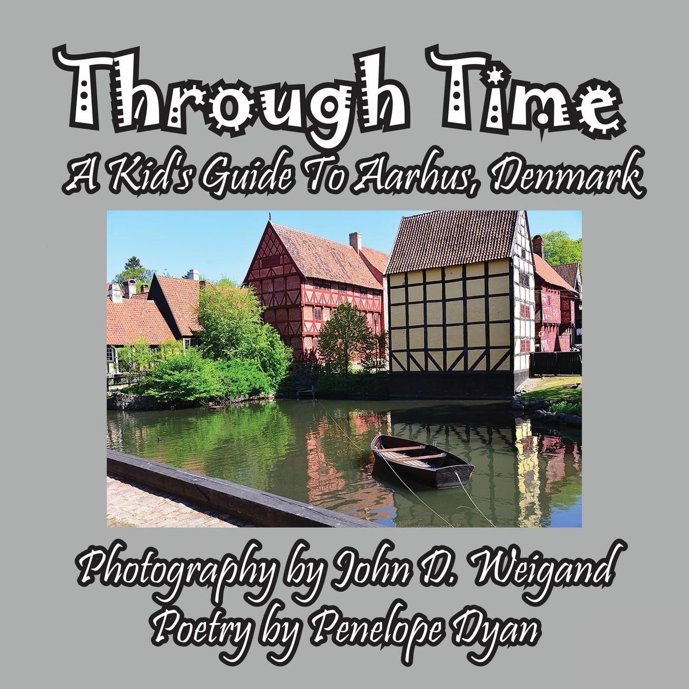 Through Time -- A Kid's Guide To Aarhus, Denmark