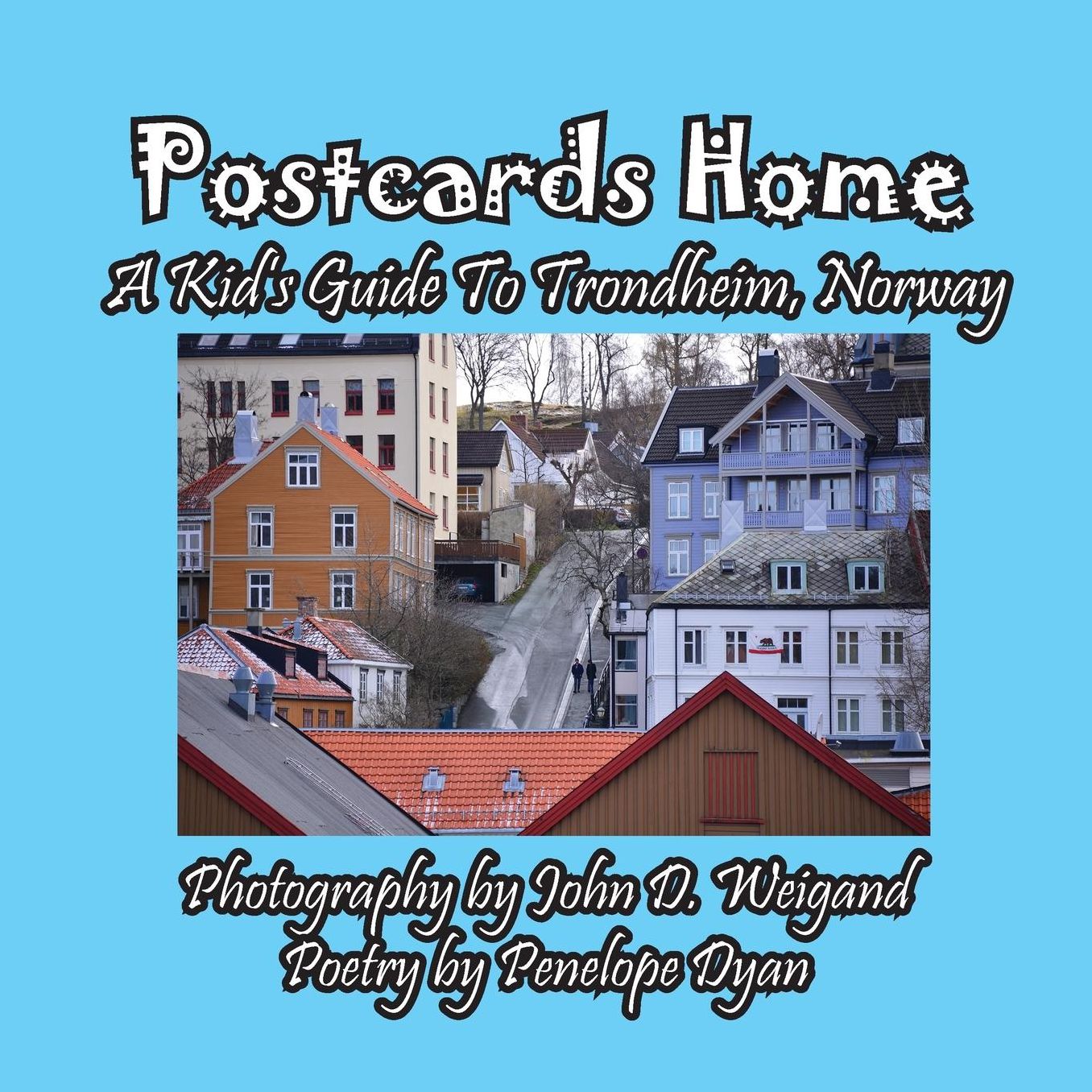 Postcards Home -- A Kid's Guide to Trondheim, Norway