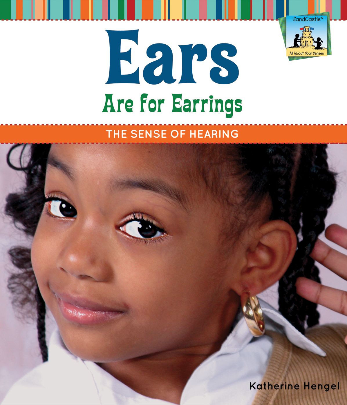 Ears Are for Earrings: Sense of Hearing eBook