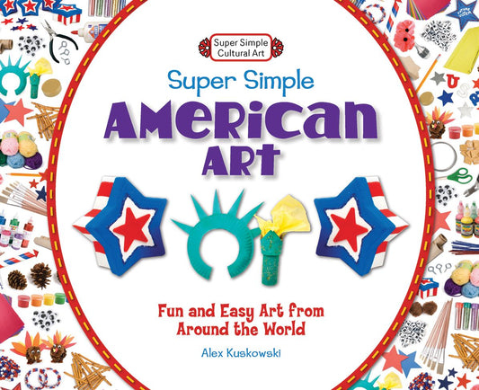 Super Simple American Art: Fun and Easy Art from Around the World eBook