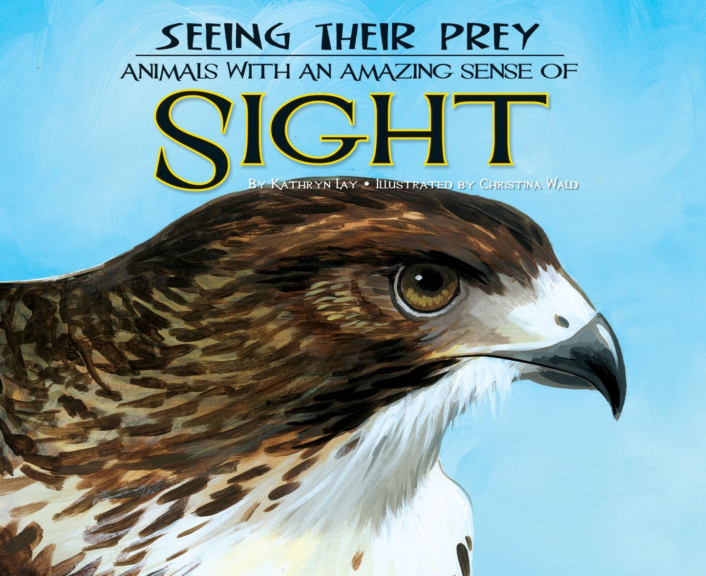 Seeing Their Prey: Animals with an Amazing Sense of Sight eBook