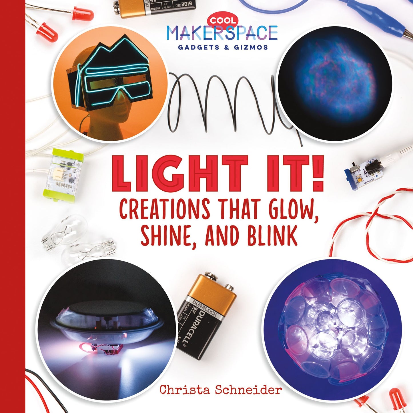 Light It! Creations that Glow, Shine, and Blink