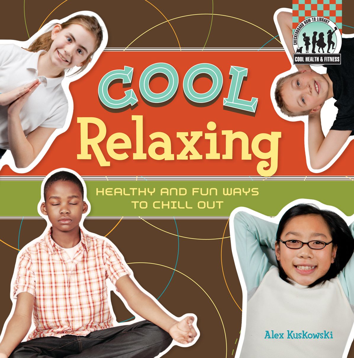 Cool Relaxing: Healthy & Fun Ways to Chill Out eBook