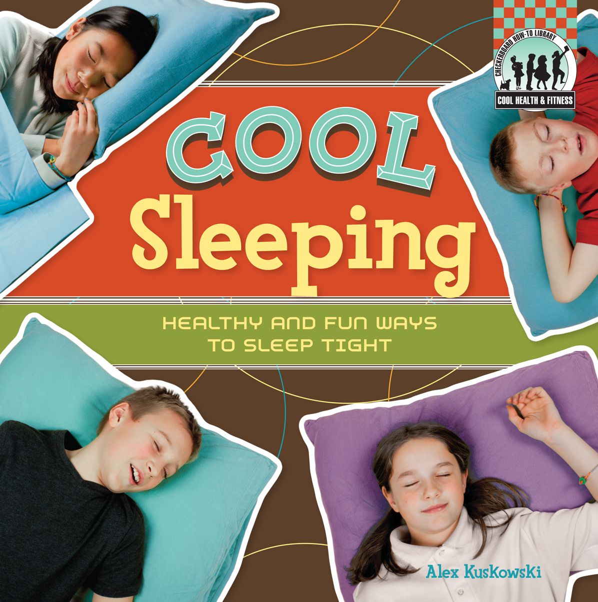 Cool Sleeping: Healthy & Fun Ways to Sleep Tight eBook