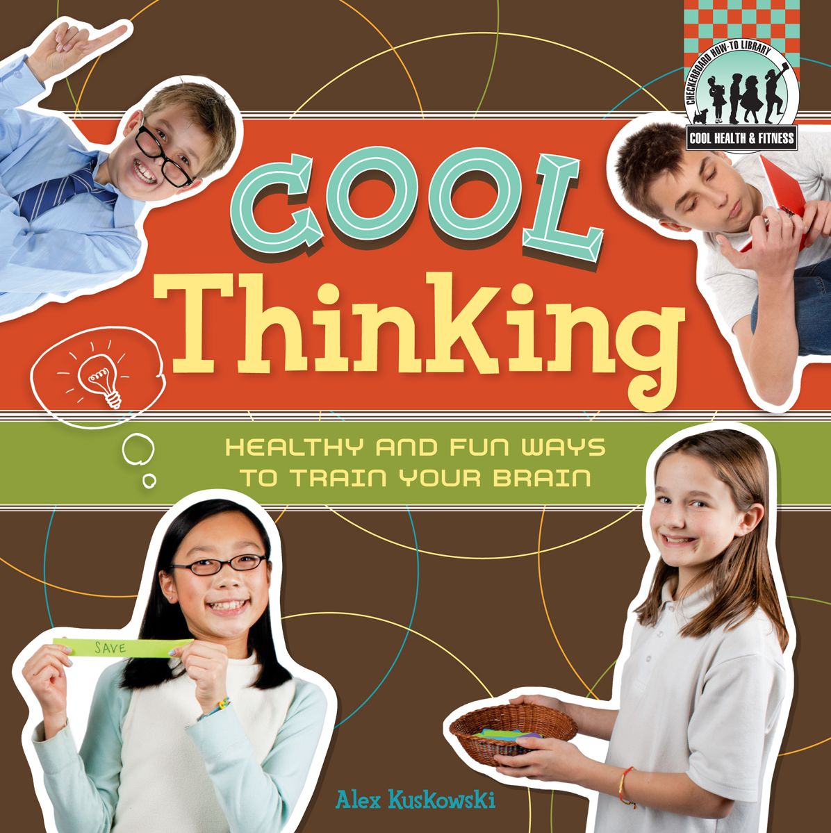 Cool Thinking: Healthy & Fun Ways to Train Your Brain eBook
