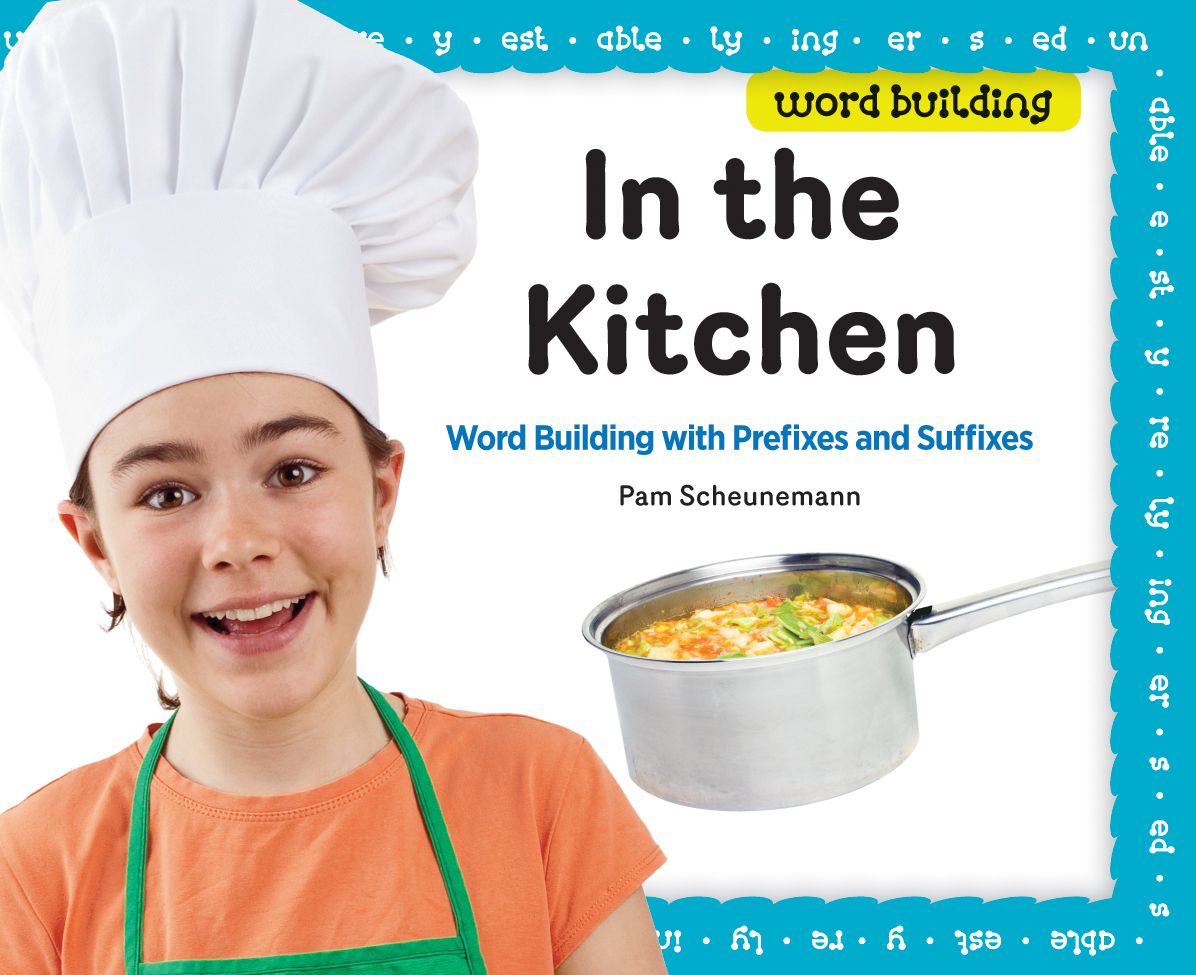 In the Kitchen: Word Building with Prefixes and Suffixes eBook