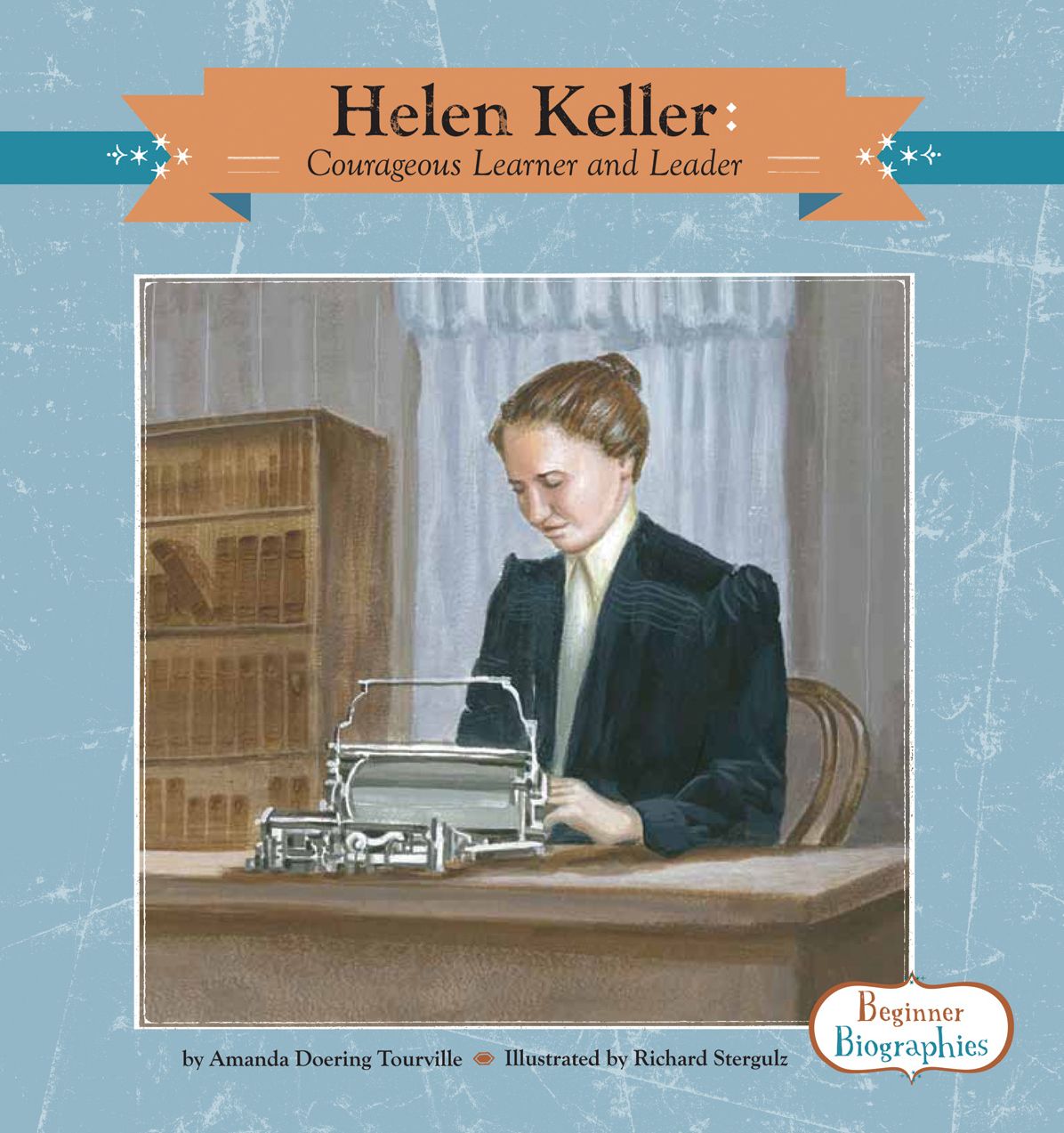 Helen Keller: Courageous Learner and Leader eBook