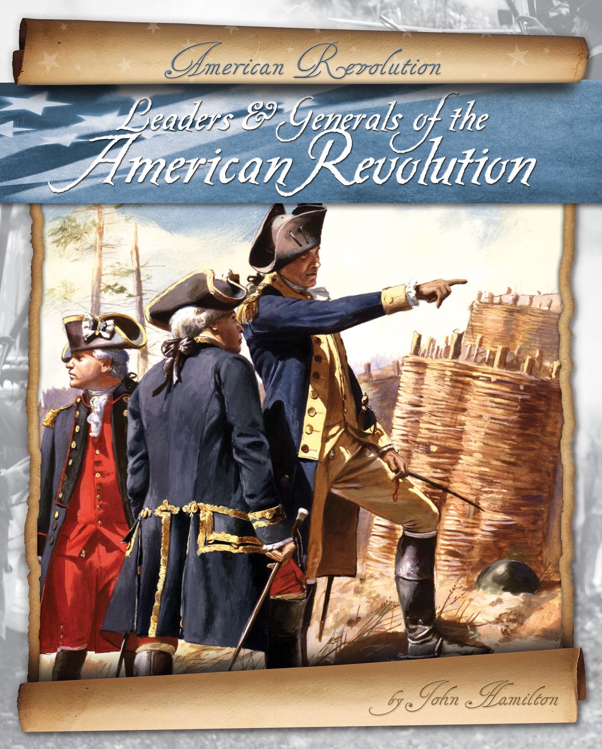 Leaders & Generals of the American Revolution eBook