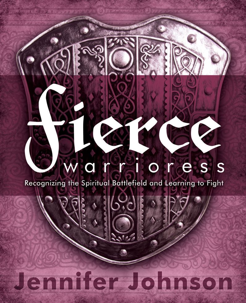 Fierce Warrioress: Recognizing the Spiritual Battlefield and Learning to Fight