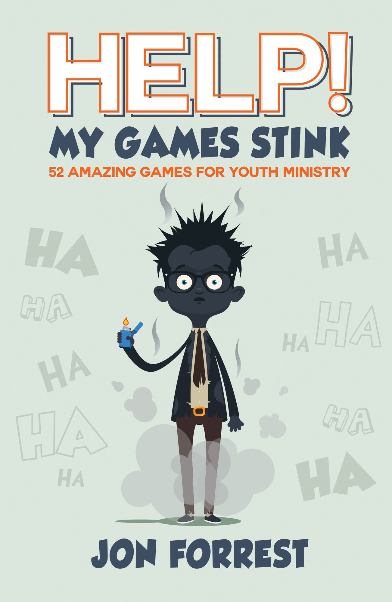 Help! My Games Stink: 52 Amazing Games for Youth Ministry