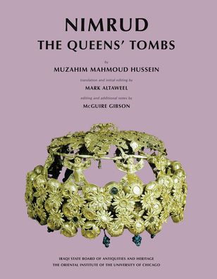 Nimrud: The Queens' Tombs