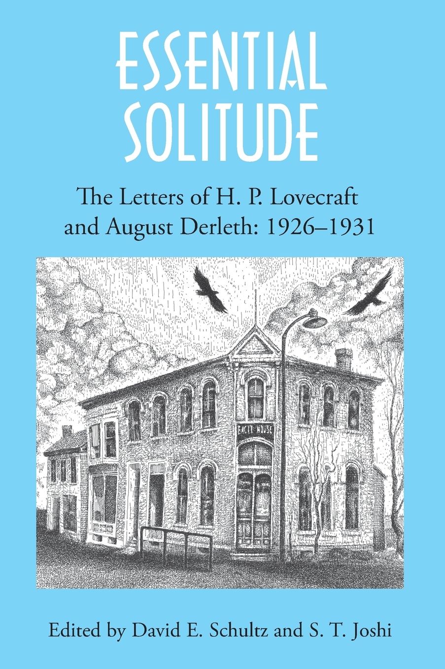 Essential Solitude: The Letters of H. P. Lovecraft and August Derleth, Volume 1