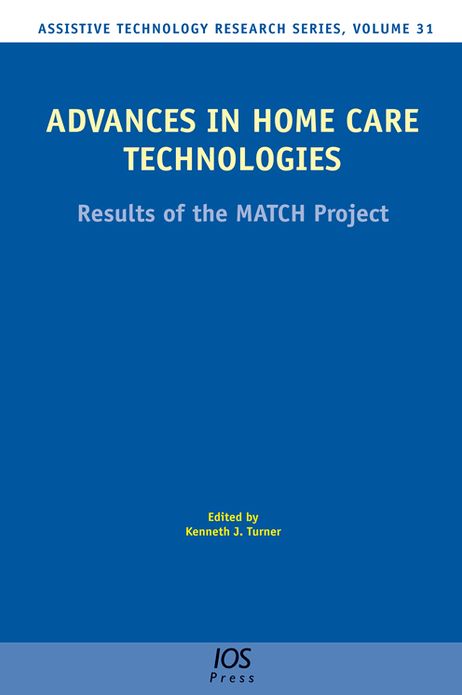 Advances in Home Care Technologies: Results of the MATCH Project - Volume 31 Assistive Technology Research Series