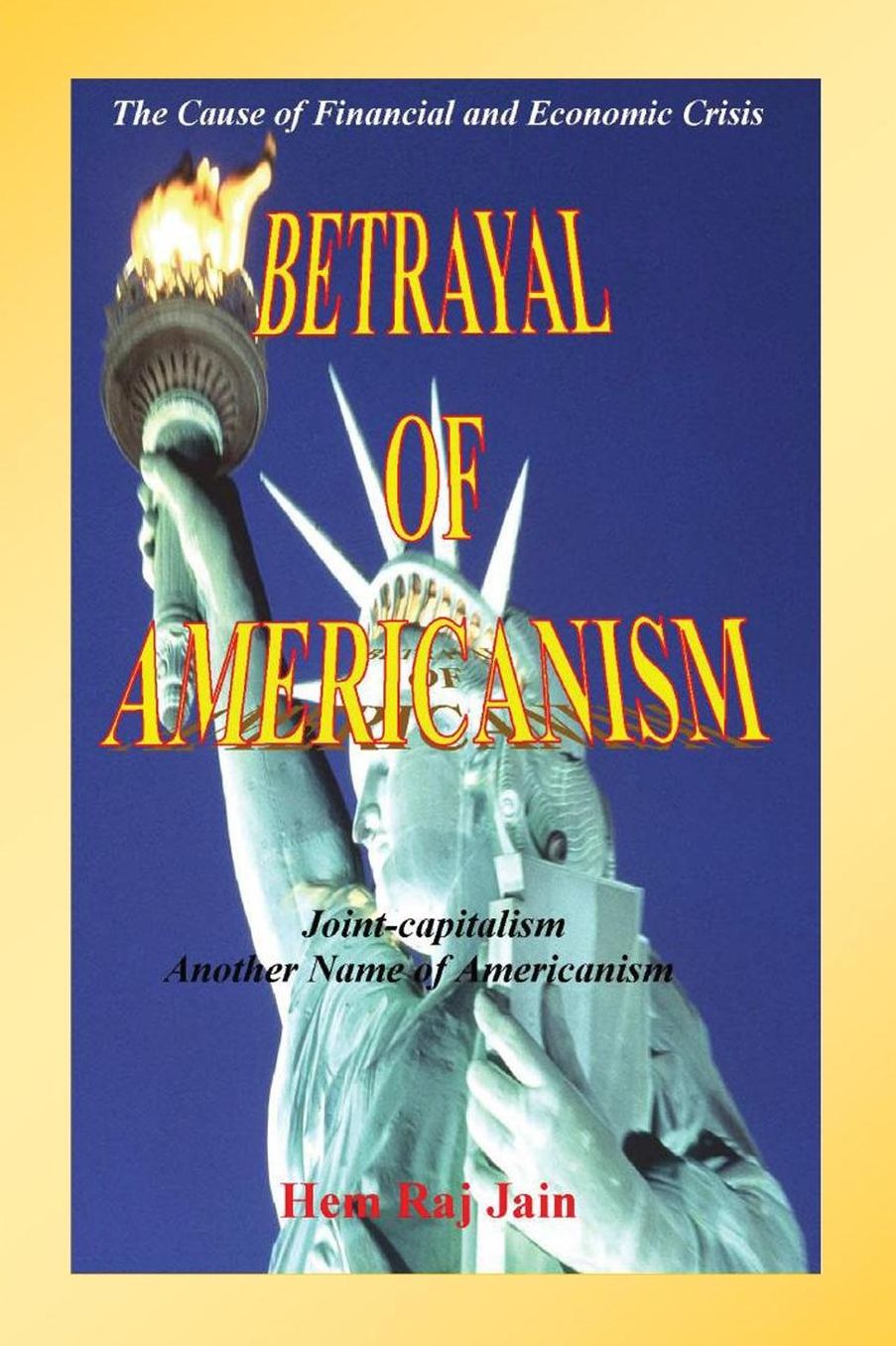 Betrayal of Americanism: The Cause of Financial and Economic Crisis