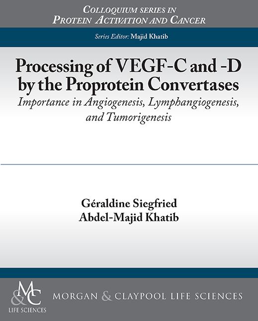 Processing of Vegf-C and -D by the Proprotein Convertases: Importance in Angiogenesis, Lymphangiogenesis, and Tumorigenesis