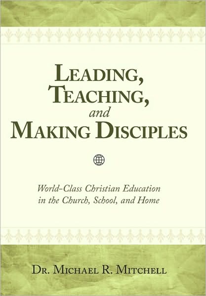 Leading, Teaching, And Making Disciples