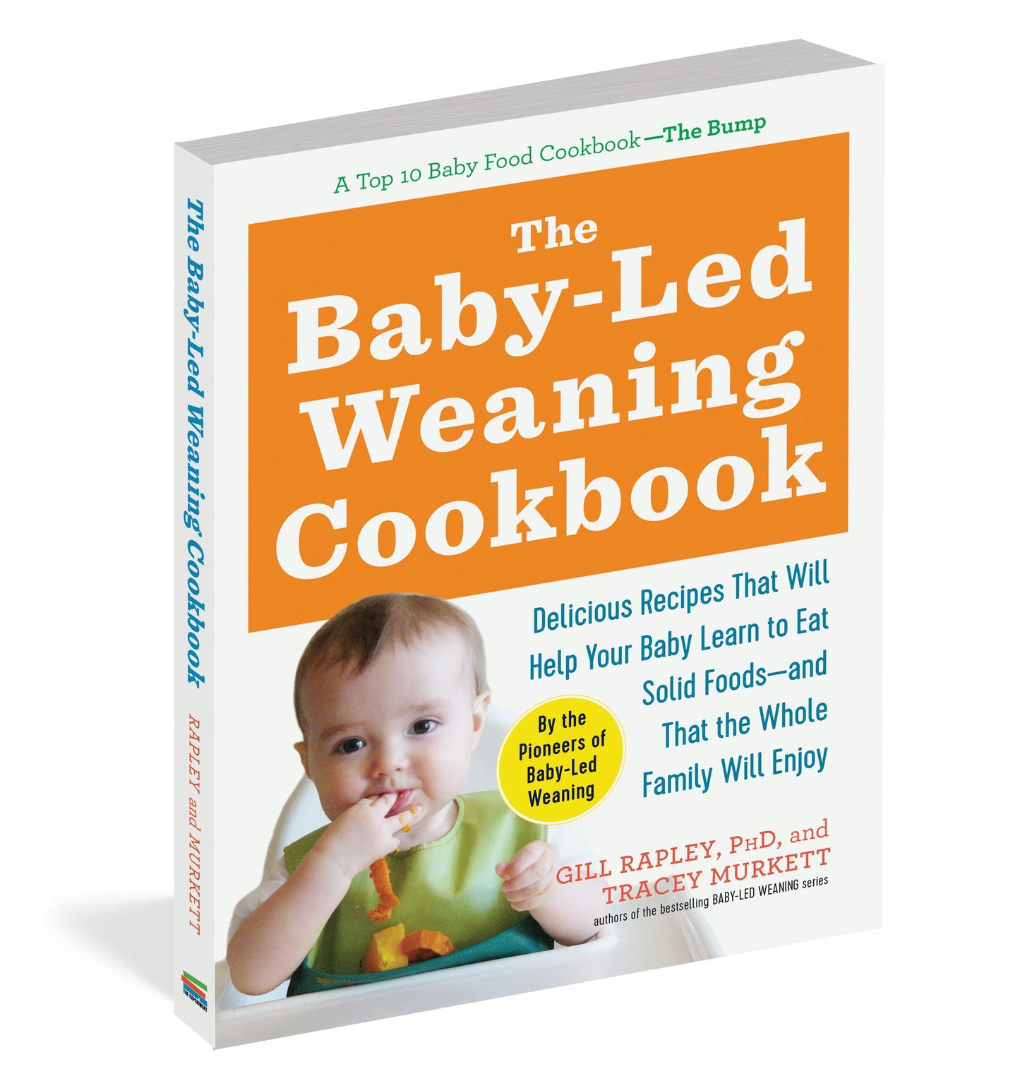 The Baby-Led Weaning Cookbook: 130 Easy, Nutritious Recipes That Will Help Your Baby Learn to Eat (and Love!) a Variety of Solid Foods-and That the Whole Family Will Enjoy