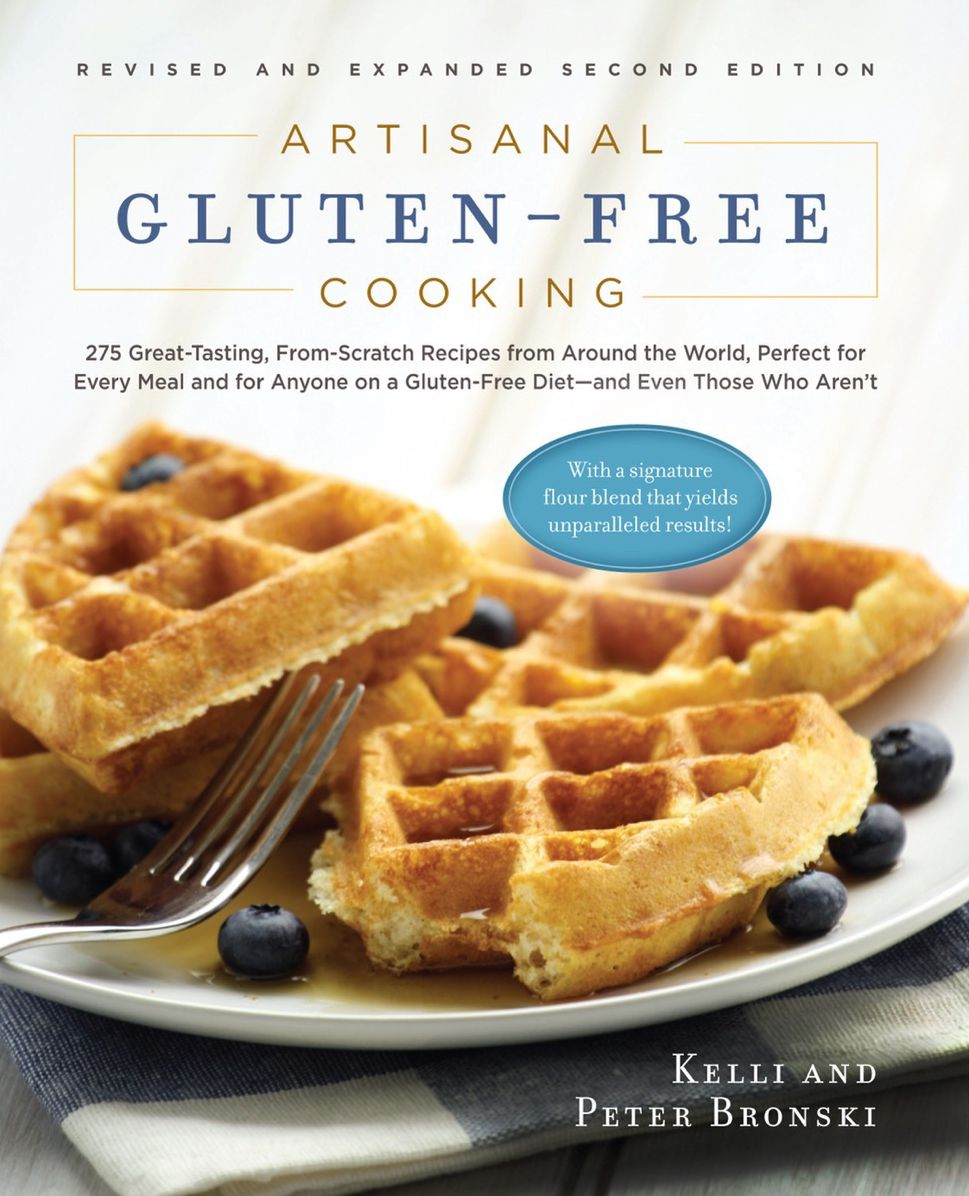 Artisanal Gluten-Free Cooking: 275 Great-Tasting, From-Scratch Recipes from Around the World, Perfect for Every Meal and for Anyone on a Gluten-Free Diet?and Even Those Who Aren't