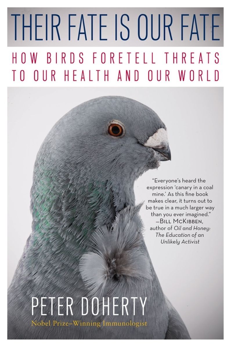 Their Fate Is Our Fate: How Birds Foretell Threats to Our Health and Our World