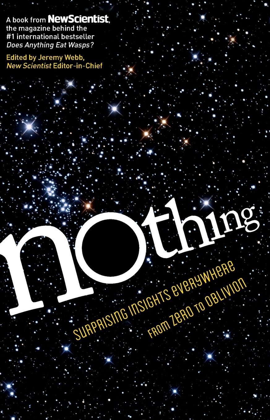 Nothing: From Zero to Oblivion--Science at the Frontiers of Nothingness