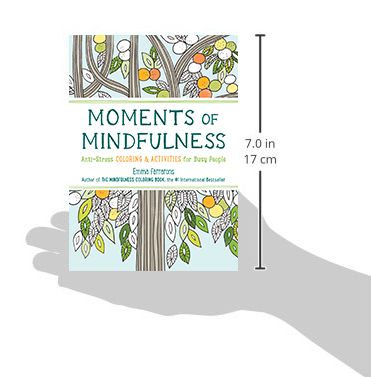 Moments of Mindfulness: Anti-Stress Coloring & Activities for Busy People