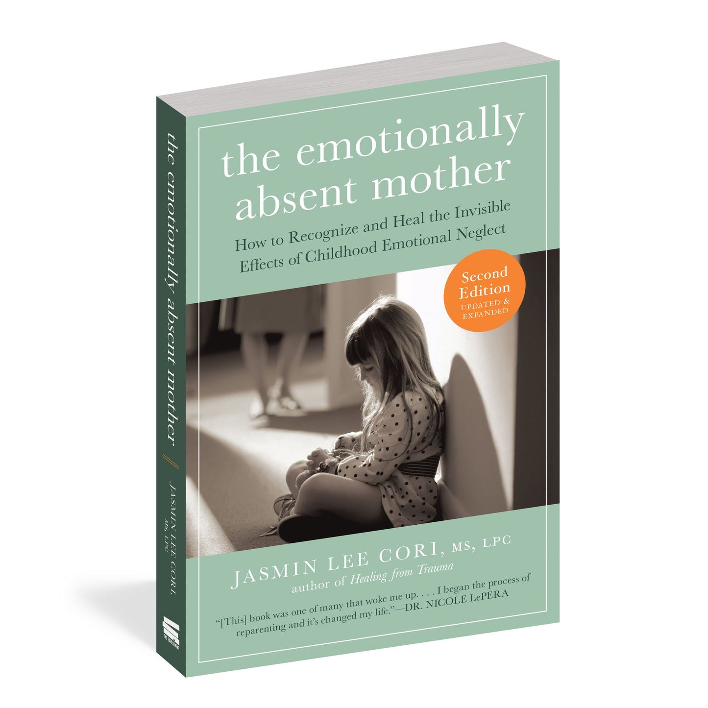 The Emotionally Absent Mother: How to Recognize and Heal the Invisible Effects of Childhood Emotional Neglect