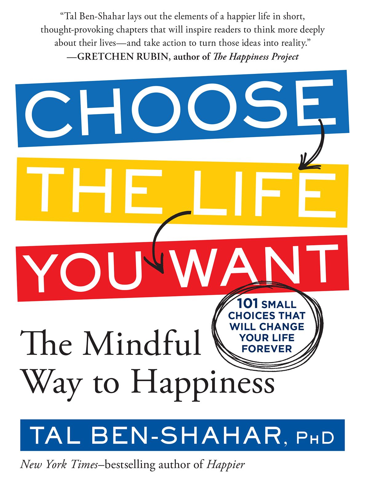 Choose the Life You Want: The Mindful Way to Happiness