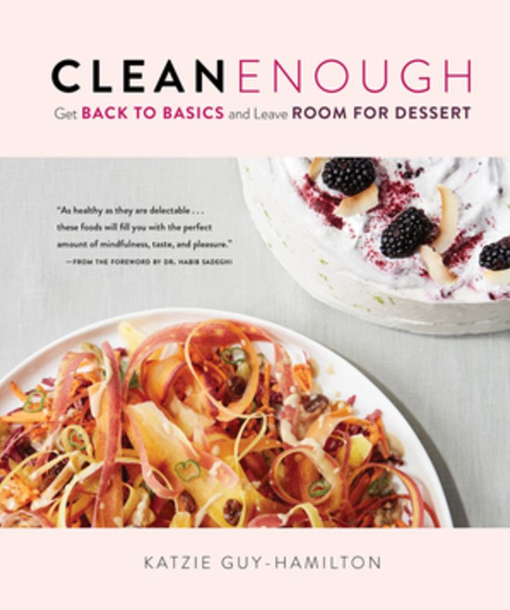 A Whole New Clean: Simple Recipes for Pure Eats and Soulful Sweets