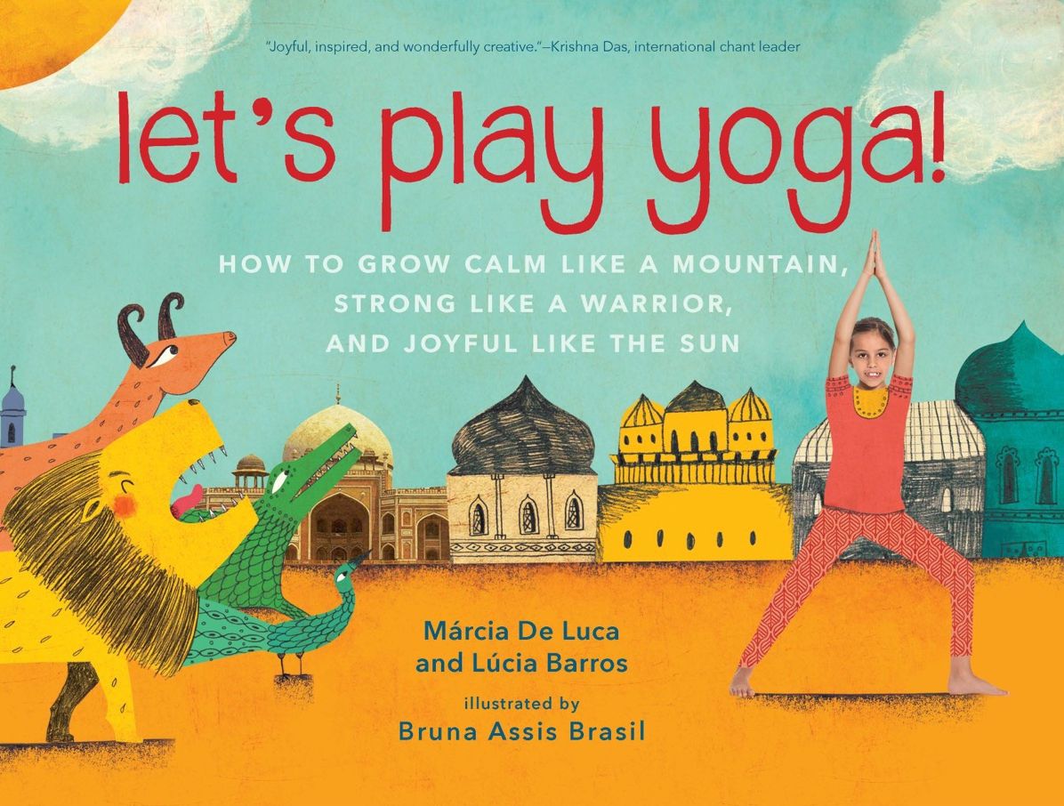 Let's Play Yoga!: Fun Poses and Practices to Teach Calm, Focus, and Imagination