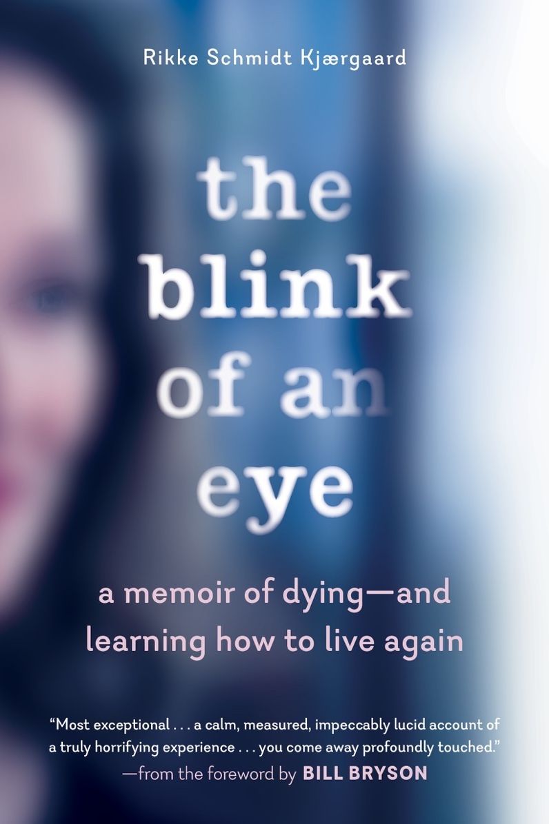 The Blink of an Eye: What Dying Taught Me about Living
