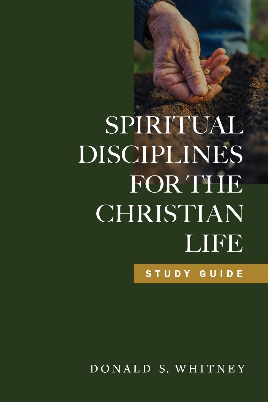 Spiritual Disciplines for the Christian Life Study Guide