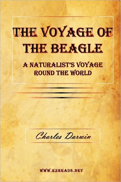 The Voyage of the Beagle - A Naturalist's Voyage Round The World