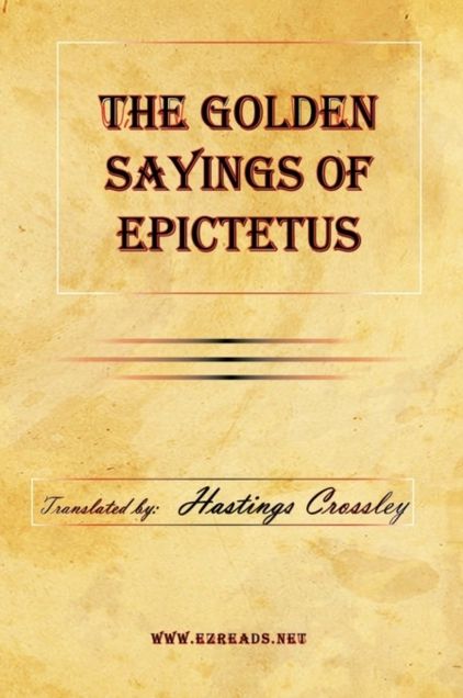 The Golden Sayings Of Epictetus