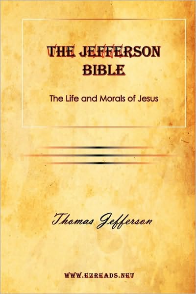 The Jefferson Bible: The Life and Morals of Jesus of Nazareth