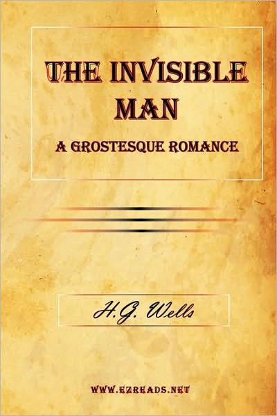 The Invisible Man, A Grostesque Romance